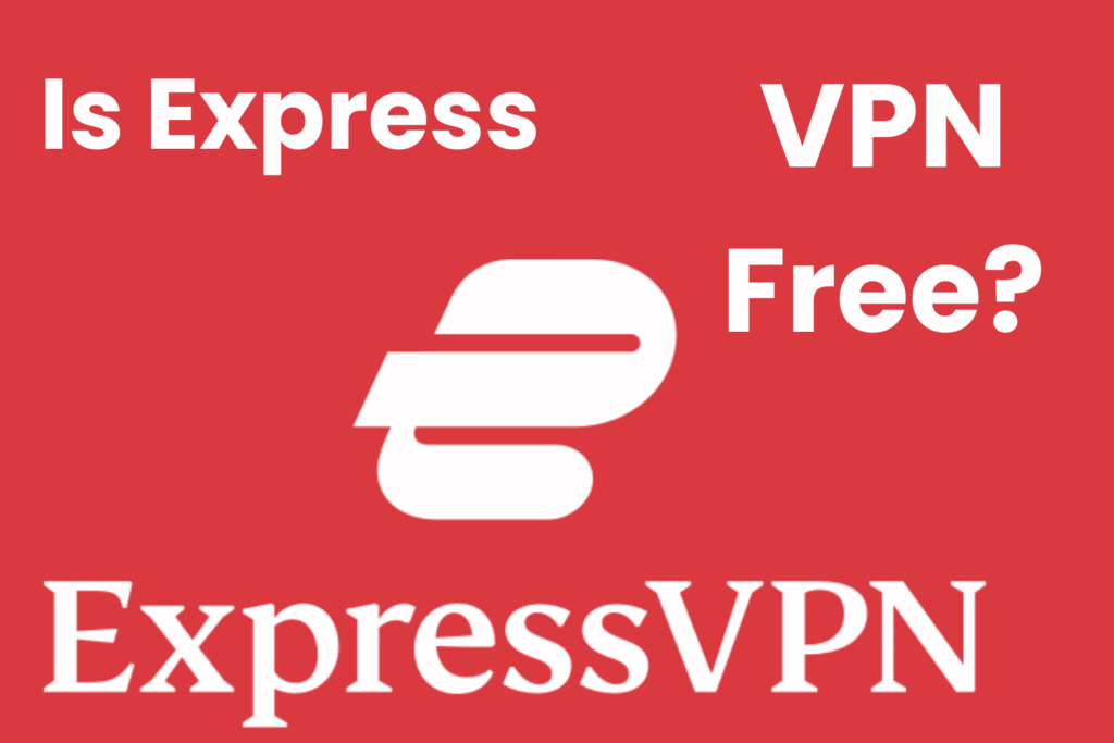 is express vpn free